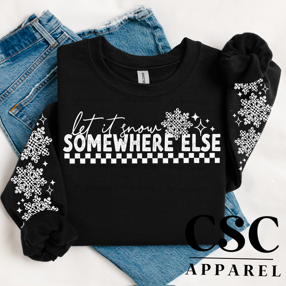 Let it snow somewhere else Hoodie/crewneck